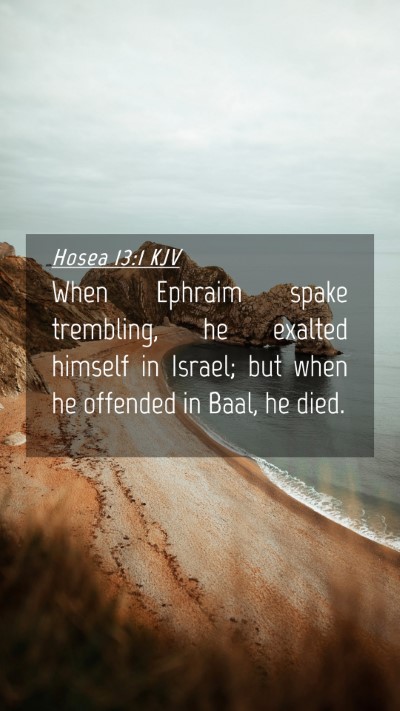 Picture 04 - Hosea 13:1 KJV Mobile Phone Wallpaper - When Ephraim spake trembling, he exalted himself - Mobile Bible Verse Wallpaper
