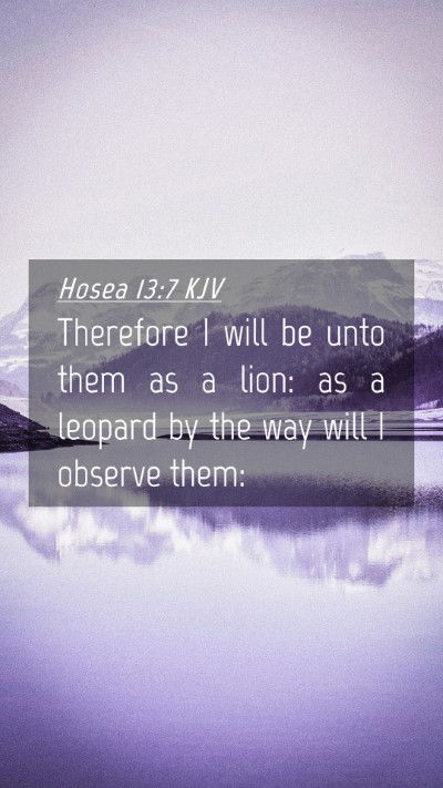 Picture 04 - Hosea 13:7 KJV Mobile Phone Wallpaper - Therefore I will be unto them as a lion: as a - Mobile Bible Verse Wallpaper