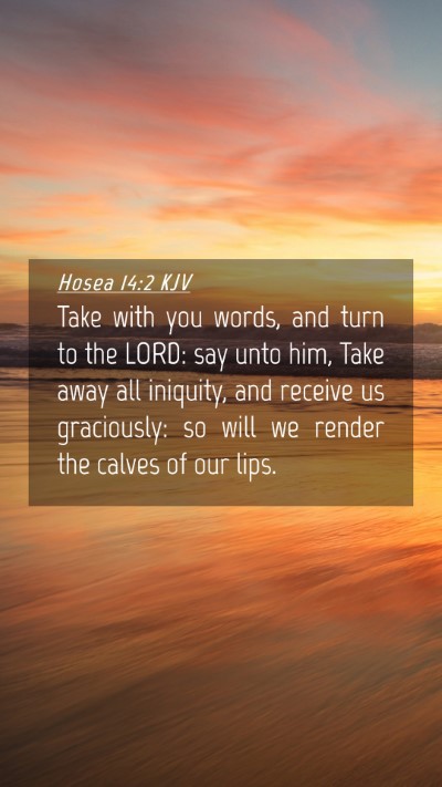 Picture 04 - Hosea 14:2 KJV Mobile Phone Wallpaper - Take with you words, and turn to the LORD: say - Mobile Bible Verse Wallpaper