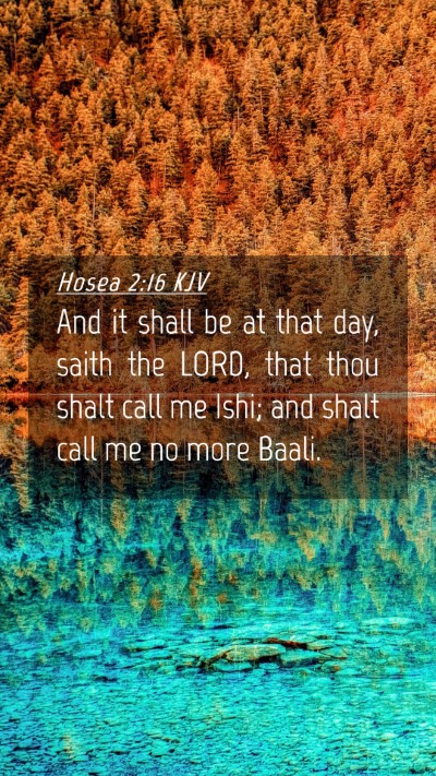 Picture 04 - Hosea 2:16 KJV Mobile Phone Wallpaper - And it shall be at that day, saith the LORD, that - Mobile Bible Verse Wallpaper