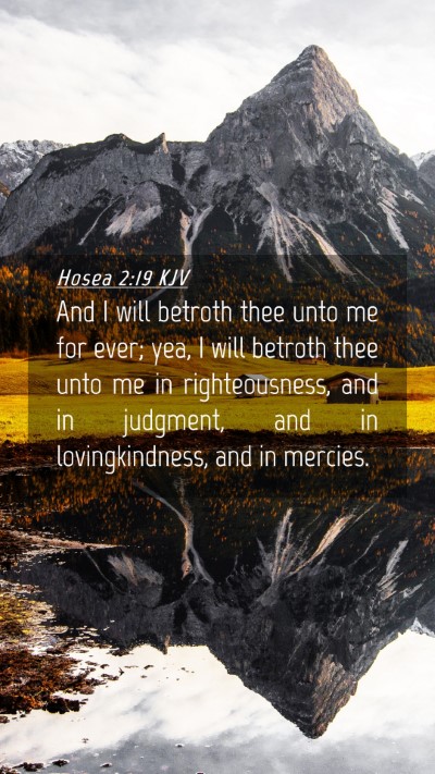 Picture 04 - Hosea 2:19 KJV Mobile Phone Wallpaper - And I will betroth thee unto me for ever; yea, I - Mobile Bible Verse Wallpaper