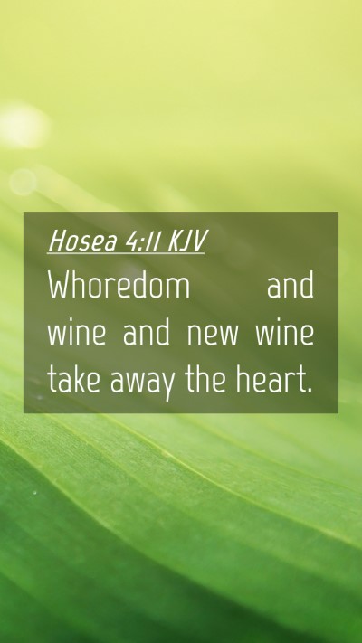 Picture 04 - Hosea 4:11 KJV Mobile Phone Wallpaper - Whoredom and wine and new wine take away the - Mobile Bible Verse Wallpaper