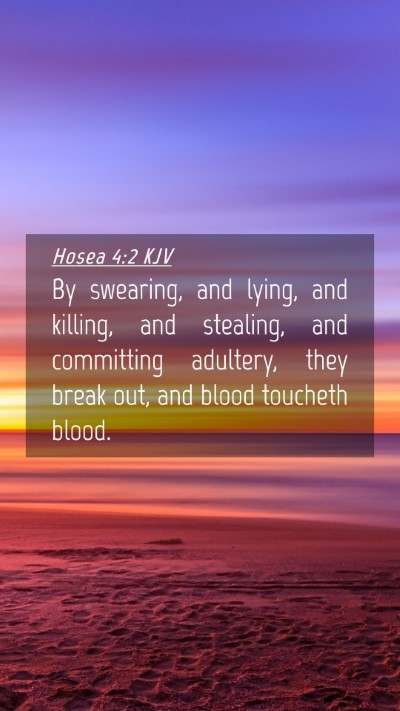 Picture 04 - Hosea 4:2 KJV Mobile Phone Wallpaper - By swearing, and lying, and killing, and - Mobile Bible Verse Wallpaper