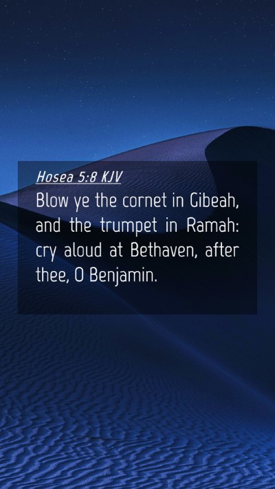 Picture 04 - Hosea 5:8 KJV Mobile Phone Wallpaper - Blow ye the cornet in Gibeah, and the trumpet in - Mobile Bible Verse Wallpaper