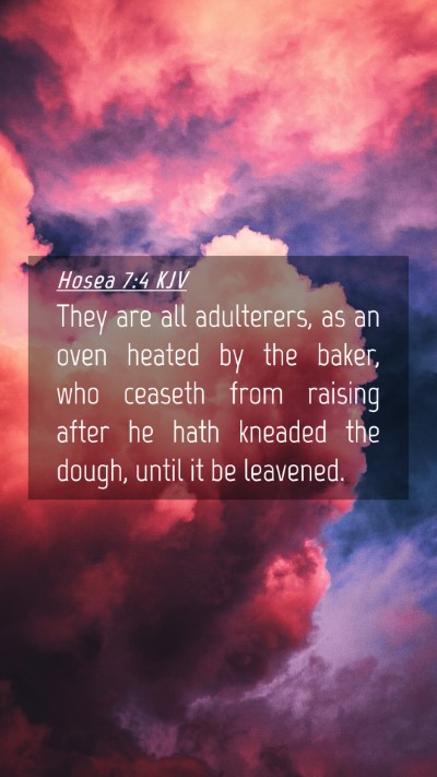Picture 04 - Hosea 7:4 KJV Mobile Phone Wallpaper - They are all adulterers, as an oven heated by the - Mobile Bible Verse Wallpaper