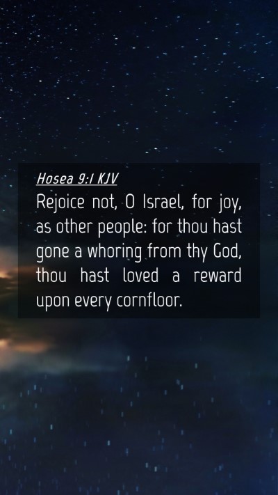 Picture 04 - Hosea 9:1 KJV Mobile Phone Wallpaper - Rejoice not, O Israel, for joy, as other people: - Mobile Bible Verse Wallpaper