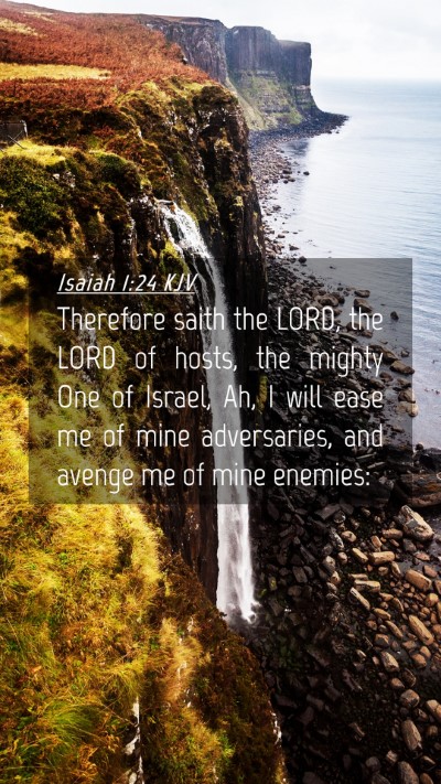 Picture 04 - Isaiah 1:24 KJV Mobile Phone Wallpaper - Therefore saith the LORD, the LORD of hosts, the - Mobile Bible Verse Wallpaper