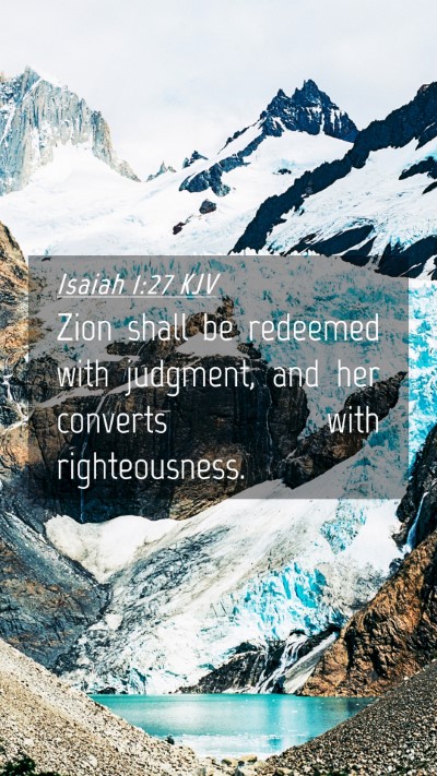 Picture 04 - Isaiah 1:27 KJV Mobile Phone Wallpaper - Zion shall be redeemed with judgment, and her - Mobile Bible Verse Wallpaper