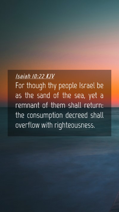 Picture 04 - Isaiah 10:22 KJV Mobile Phone Wallpaper - For though thy people Israel be as the sand of - Mobile Bible Verse Wallpaper
