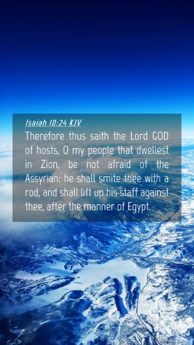 Picture 04 - Isaiah 10:24 KJV Mobile Phone Wallpaper - Therefore thus saith the Lord GOD of hosts, O my - Mobile Bible Verse Wallpaper