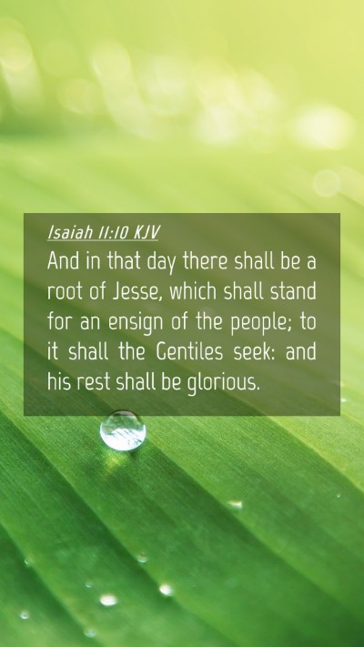 Picture 04 - Isaiah 11:10 KJV Mobile Phone Wallpaper - And in that day there shall be a root of Jesse, - Mobile Bible Verse Wallpaper