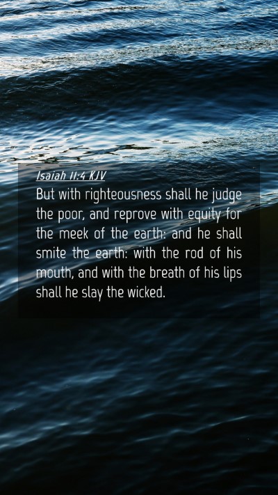 Picture 04 - Isaiah 11:4 KJV Mobile Phone Wallpaper - But with righteousness shall he judge the poor, - Mobile Bible Verse Wallpaper
