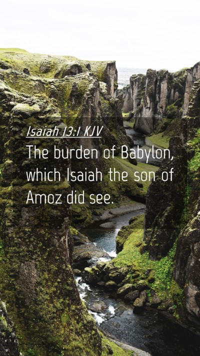 Picture 04 - Isaiah 13:1 KJV Mobile Phone Wallpaper - The burden of Babylon, which Isaiah the son of - Mobile Bible Verse Wallpaper