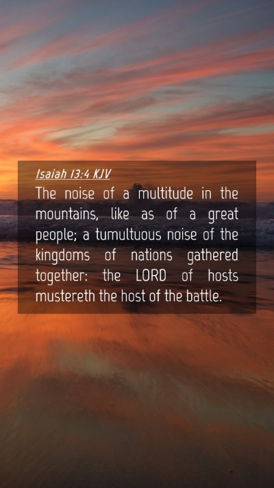 Picture 04 - Isaiah 13:4 KJV Mobile Phone Wallpaper - The noise of a multitude in the mountains, like - Mobile Bible Verse Wallpaper
