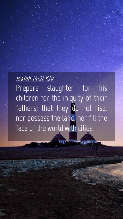 Picture 04 - Isaiah 14:21 KJV Mobile Phone Wallpaper - Prepare slaughter for his children for the - Mobile Bible Verse Wallpaper