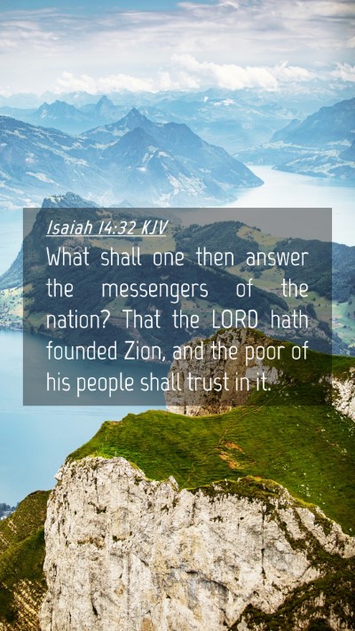 Picture 04 - Isaiah 14:32 KJV Mobile Phone Wallpaper - What shall one then answer the messengers of the - Mobile Bible Verse Wallpaper