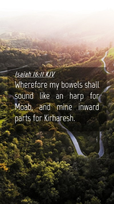 Picture 04 - Isaiah 16:11 KJV Mobile Phone Wallpaper - Wherefore my bowels shall sound like an harp for - Mobile Bible Verse Wallpaper