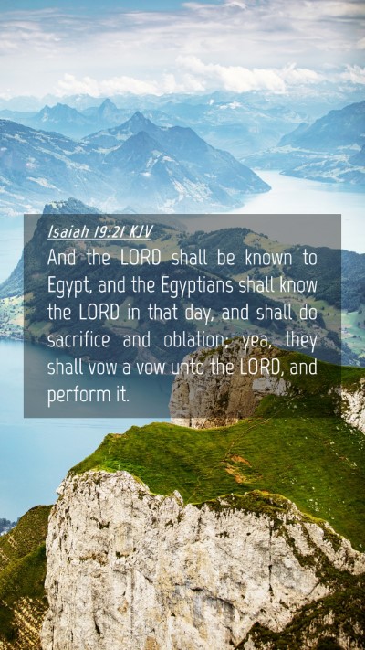 Picture 04 - Isaiah 19:21 KJV Mobile Phone Wallpaper - And the LORD shall be known to Egypt, and the - Mobile Bible Verse Wallpaper