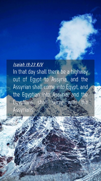 Picture 04 - Isaiah 19:23 KJV Mobile Phone Wallpaper - In that day shall there be a highway out of Egypt - Mobile Bible Verse Wallpaper