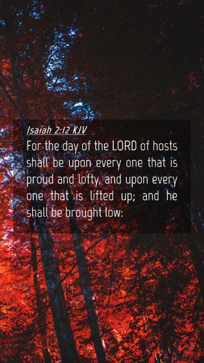 Picture 04 - Isaiah 2:12 KJV Mobile Phone Wallpaper - For the day of the LORD of hosts shall be upon - Mobile Bible Verse Wallpaper