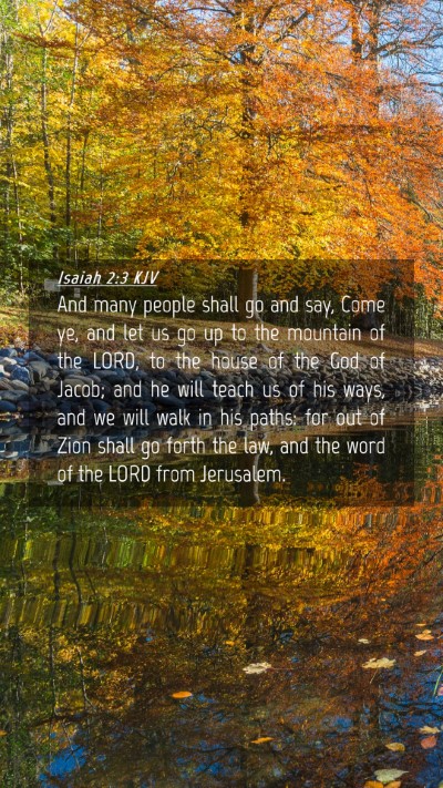 Picture 04 - Isaiah 2:3 KJV Mobile Phone Wallpaper - And many people shall go and say, Come ye, and - Mobile Bible Verse Wallpaper