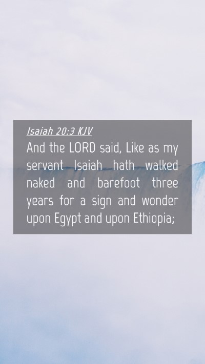 Picture 04 - Isaiah 20:3 KJV Mobile Phone Wallpaper - And the LORD said, Like as my servant Isaiah hath - Mobile Bible Verse Wallpaper