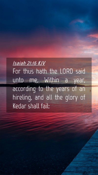 Picture 04 - Isaiah 21:16 KJV Mobile Phone Wallpaper - For thus hath the LORD said unto me, Within a - Mobile Bible Verse Wallpaper