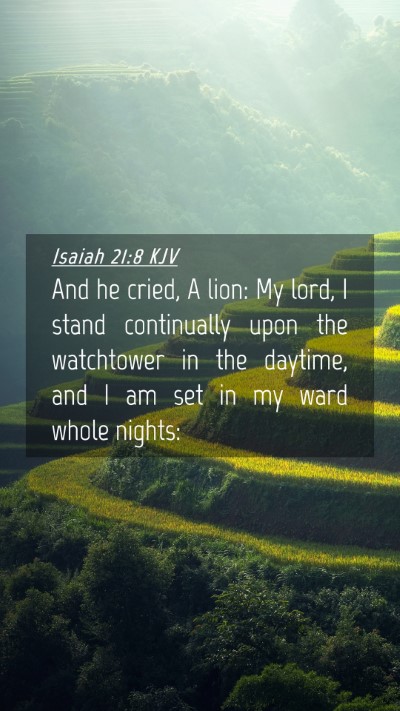 Picture 04 - Isaiah 21:8 KJV Mobile Phone Wallpaper - And he cried, A lion: My lord, I stand - Mobile Bible Verse Wallpaper