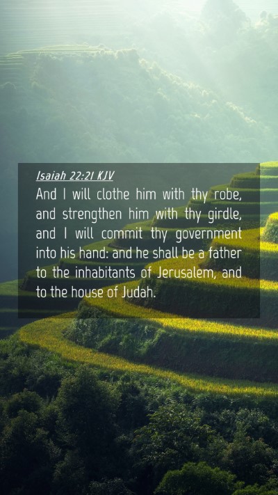 Picture 04 - Isaiah 22:21 KJV Mobile Phone Wallpaper - And I will clothe him with thy robe, and - Mobile Bible Verse Wallpaper