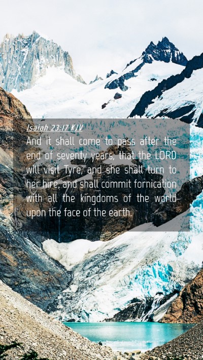 Picture 04 - Isaiah 23:17 KJV Mobile Phone Wallpaper - And it shall come to pass after the end of - Mobile Bible Verse Wallpaper