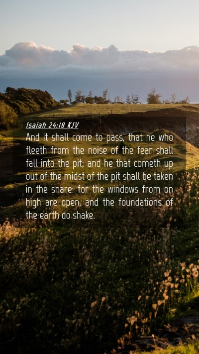Picture 04 - Isaiah 24:18 KJV Mobile Phone Wallpaper - And it shall come to pass, that he who fleeth - Mobile Bible Verse Wallpaper