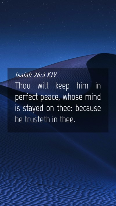 Picture 04 - Isaiah 26:3 KJV Mobile Phone Wallpaper - Thou wilt keep him in perfect peace, whose mind - Mobile Bible Verse Wallpaper