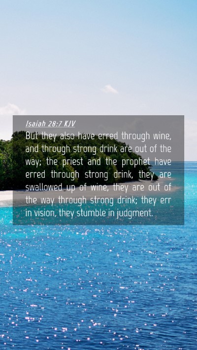 Picture 04 - Isaiah 28:7 KJV Mobile Phone Wallpaper - But they also have erred through wine, and - Mobile Bible Verse Wallpaper