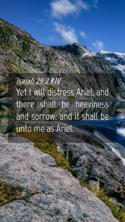 Picture 04 - Isaiah 29:2 KJV Mobile Phone Wallpaper - Yet I will distress Ariel, and there shall be - Mobile Bible Verse Wallpaper