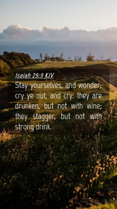 Picture 04 - Isaiah 29:9 KJV Mobile Phone Wallpaper - Stay yourselves, and wonder; cry ye out, and cry: - Mobile Bible Verse Wallpaper