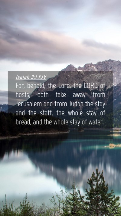 Picture 04 - Isaiah 3:1 KJV Mobile Phone Wallpaper - For, behold, the Lord, the LORD of hosts, doth - Mobile Bible Verse Wallpaper