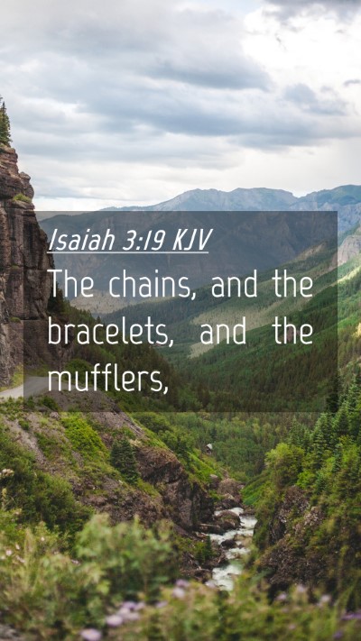 Picture 04 - Isaiah 3:19 KJV Mobile Phone Wallpaper - The chains, and the bracelets, and the - Mobile Bible Verse Wallpaper
