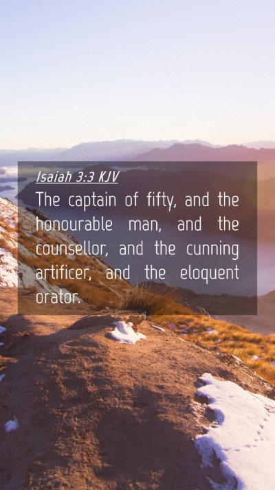 Picture 04 - Isaiah 3:3 KJV Mobile Phone Wallpaper - The captain of fifty, and the honourable man, and - Mobile Bible Verse Wallpaper