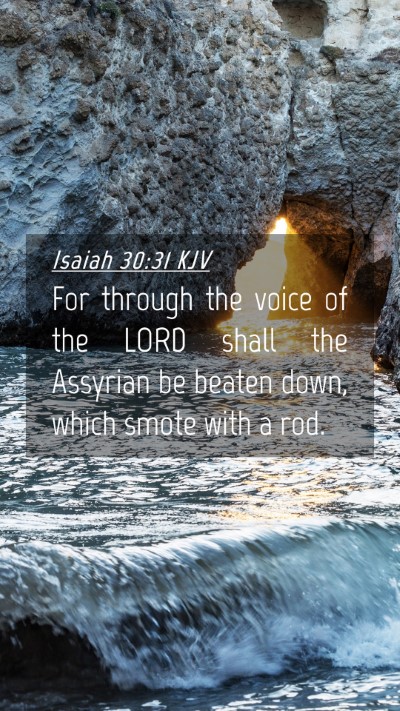 Picture 04 - Isaiah 30:31 KJV Mobile Phone Wallpaper - For through the voice of the LORD shall the - Mobile Bible Verse Wallpaper