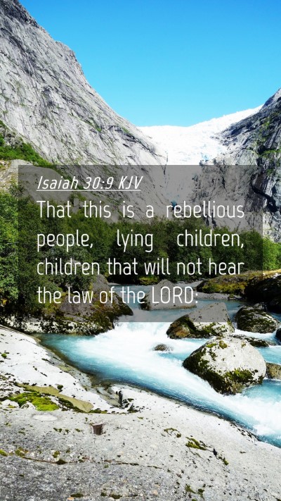 Picture 04 - Isaiah 30:9 KJV Mobile Phone Wallpaper - That this is a rebellious people, lying children, - Mobile Bible Verse Wallpaper