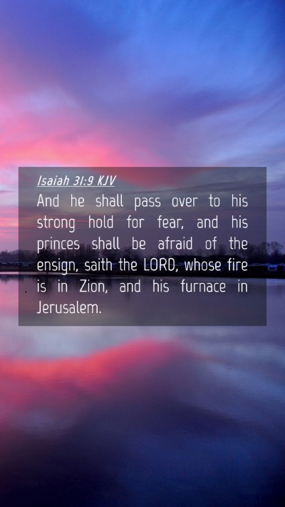 Picture 04 - Isaiah 31:9 KJV Mobile Phone Wallpaper - And he shall pass over to his strong hold for - Mobile Bible Verse Wallpaper