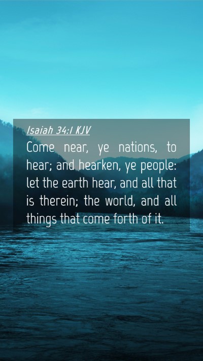 Picture 04 - Isaiah 34:1 KJV Mobile Phone Wallpaper - Come near, ye nations, to hear; and hearken, ye - Mobile Bible Verse Wallpaper