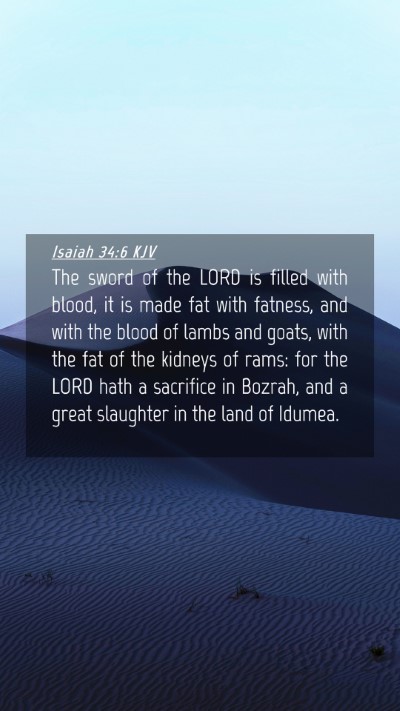 Picture 04 - Isaiah 34:6 KJV Mobile Phone Wallpaper - The sword of the LORD is filled with blood, it is - Mobile Bible Verse Wallpaper
