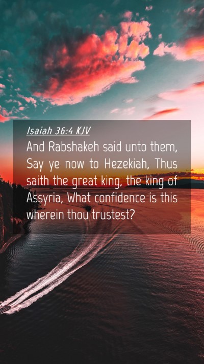Picture 04 - Isaiah 36:4 KJV Mobile Phone Wallpaper - And Rabshakeh said unto them, Say ye now to - Mobile Bible Verse Wallpaper