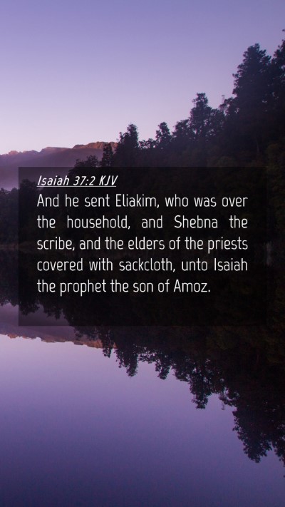 Picture 04 - Isaiah 37:2 KJV Mobile Phone Wallpaper - And he sent Eliakim, who was over the household, - Mobile Bible Verse Wallpaper