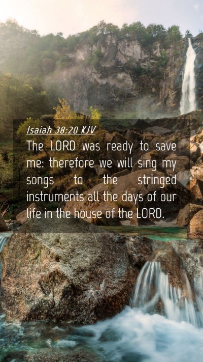 Picture 04 - Isaiah 38:20 KJV Mobile Phone Wallpaper - The LORD was ready to save me: therefore we will - Mobile Bible Verse Wallpaper