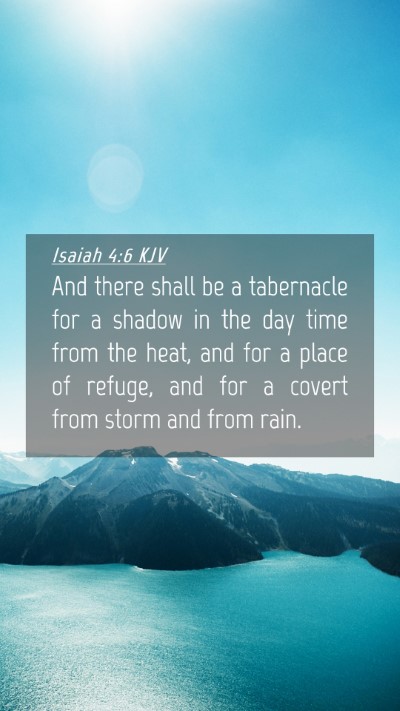 Picture 04 - Isaiah 4:6 KJV Mobile Phone Wallpaper - And there shall be a tabernacle for a shadow in - Mobile Bible Verse Wallpaper