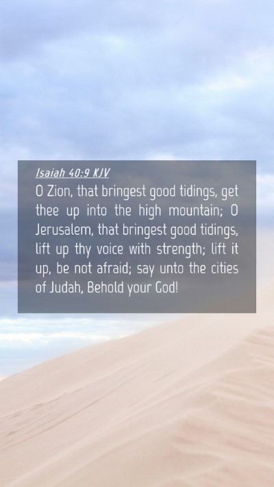Picture 04 - Isaiah 40:9 KJV Mobile Phone Wallpaper - O Zion, that bringest good tidings, get thee up - Mobile Bible Verse Wallpaper