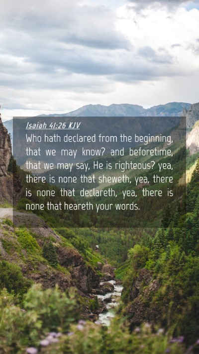 Picture 04 - Isaiah 41:26 KJV Mobile Phone Wallpaper - Who hath declared from the beginning, that we may - Mobile Bible Verse Wallpaper