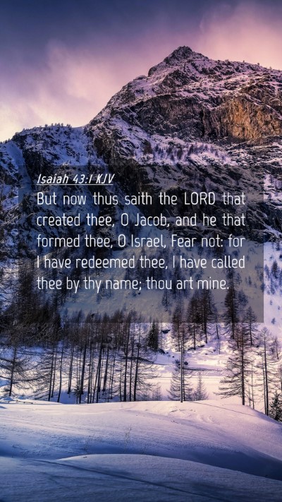 Picture 04 - Isaiah 43:1 KJV Mobile Phone Wallpaper - But now thus saith the LORD that created thee, O - Mobile Bible Verse Wallpaper